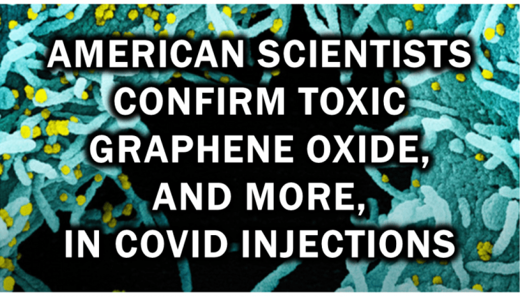 Los científicos americanos y japoneses confirman el óxido de grafeno tóxico en las vacunas Covid-19